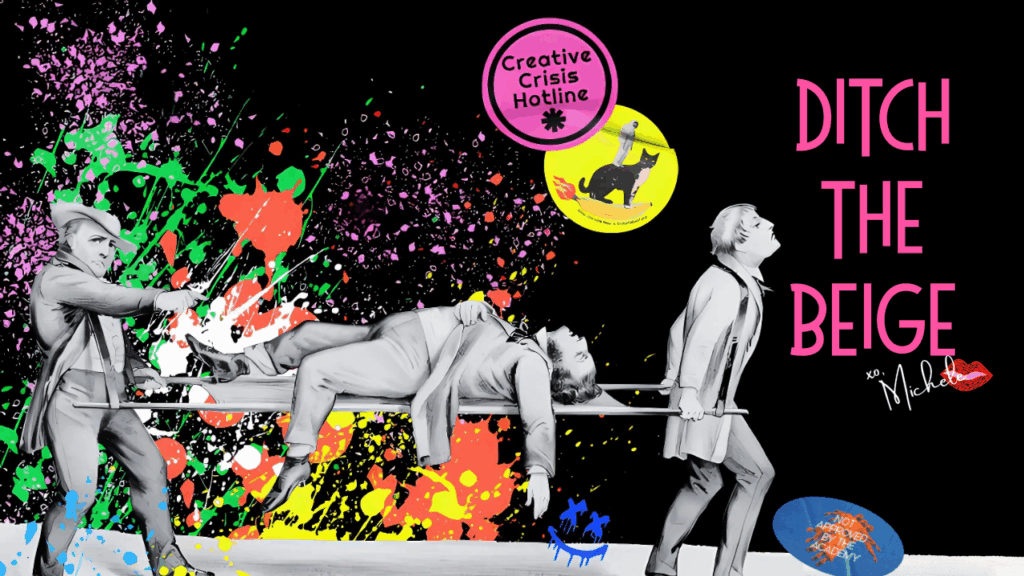 Three black-and-white figures carrying a stretcher against a splattered, colorful background with playful stickers and the bold phrase “Ditch the Beige.”