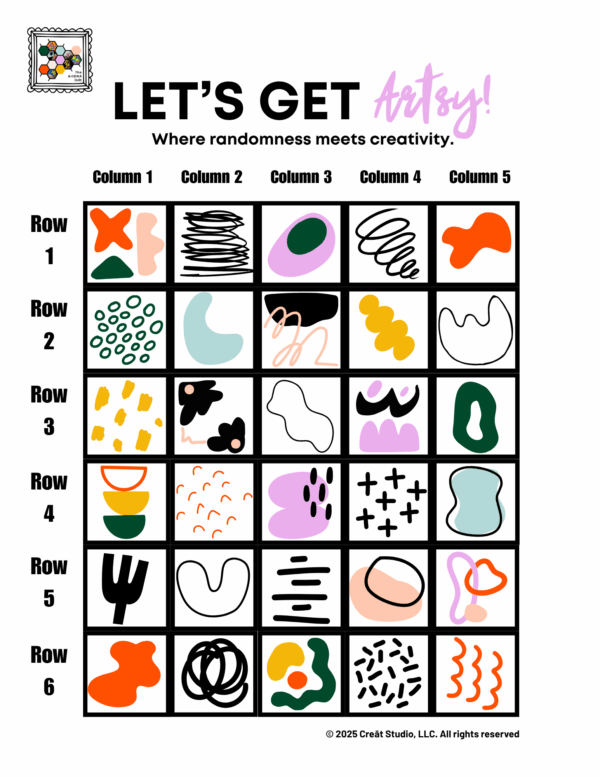A 6×5 grid titled “Let’s Get Artsy: Abstract Edition I,” where each square contains a creative drawing prompt inspired by abstract art. Prompts include actions like “Draw using only curves,” “Create movement with color,” “Repeat a shape in new ways,” and “Make a mark that feels like a mood.” The grid has no labeled columns, encouraging intuitive, playful responses to dice rolls.